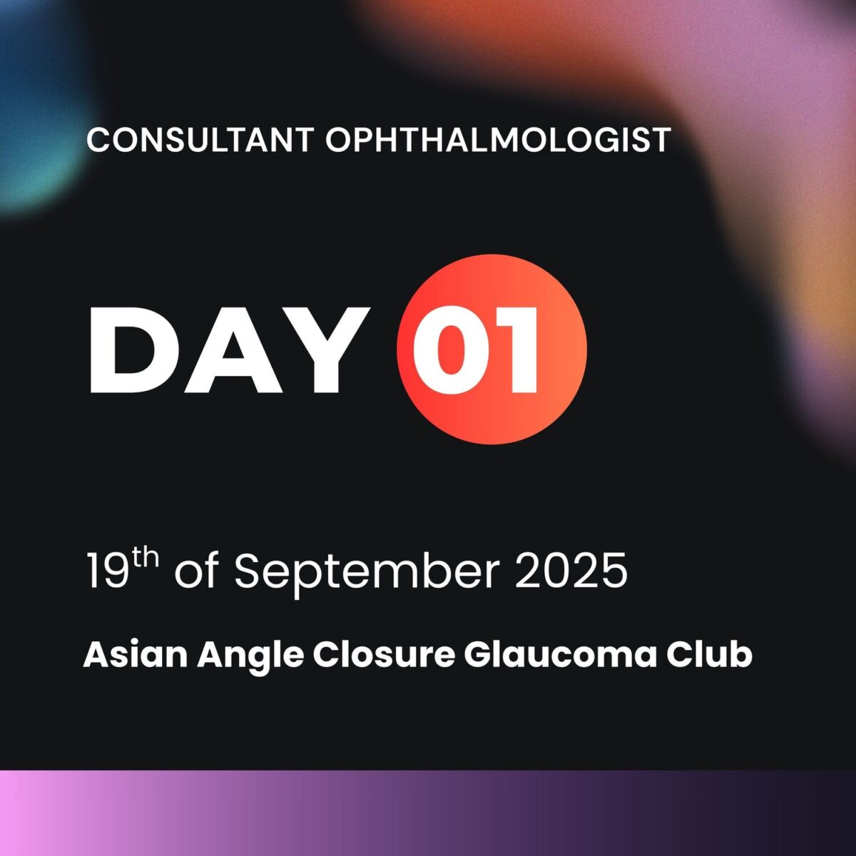 Day 1 (Consultant Ophthalmologist)