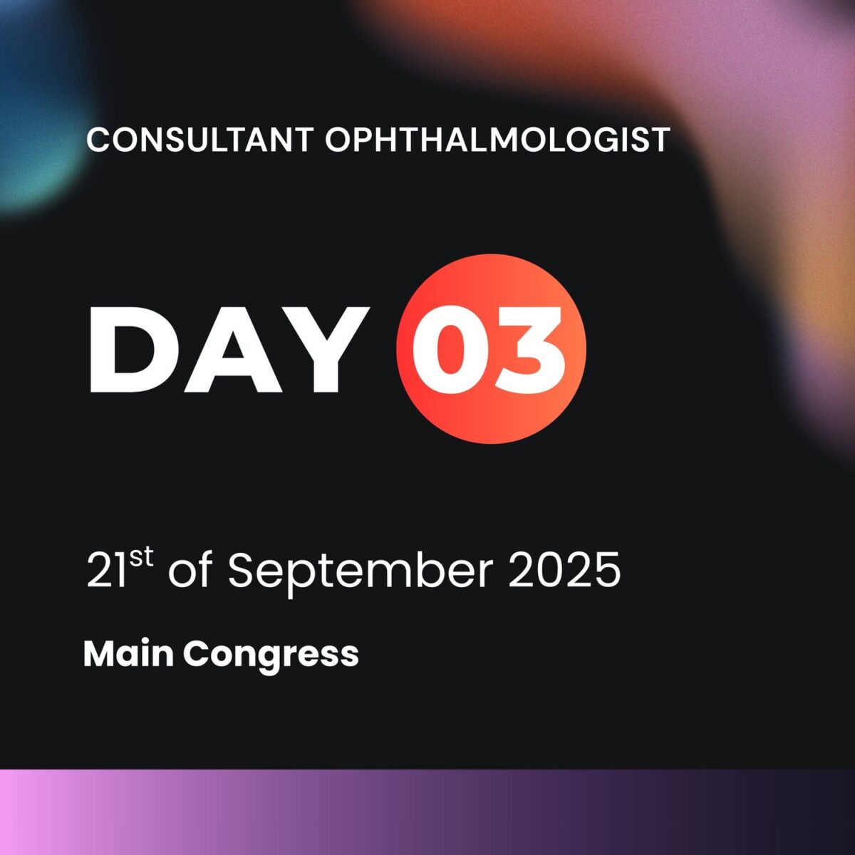 Day 3 (Consultant Ophthalmologist)